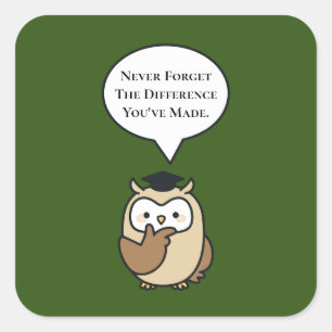 Never Forget The Difference You've Made Cute Owl Square Sticker