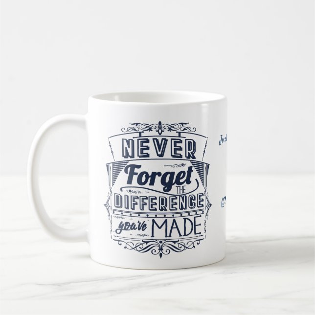 Never Forget The Difference You've Made Thanks Coffee Mug (Left)