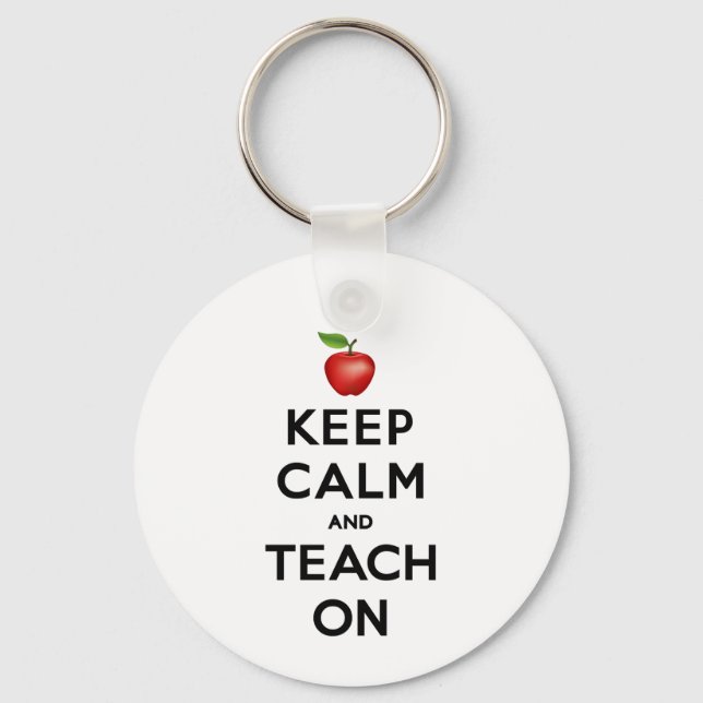 Never Forget to Keep Calm and Teach On Key Ring (Front)