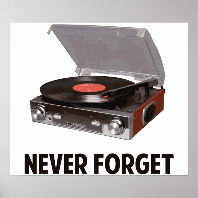 Never Forget Vinyl Record Players Poster (Front)