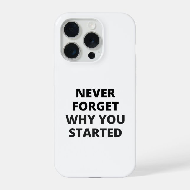 Never Forget Why You Started iPhone Case | Motivat (Back)