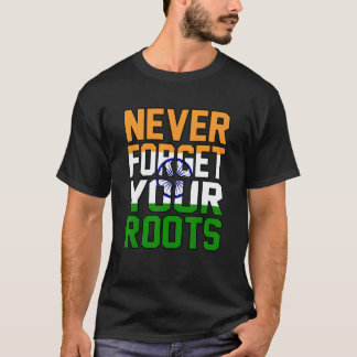 Never Forget Your Roots India T-Shirt