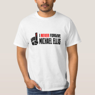 Never Forgive Michael Ellis T-Shirt