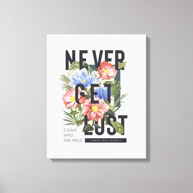 Never Get Lost Floral Slogan Canvas Print (Front)