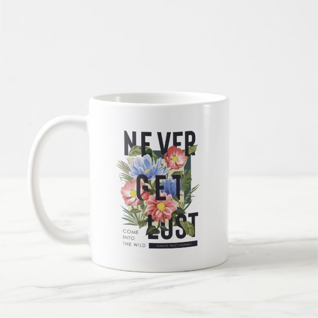 Never Get Lost Floral Slogan Coffee Mug (Left)