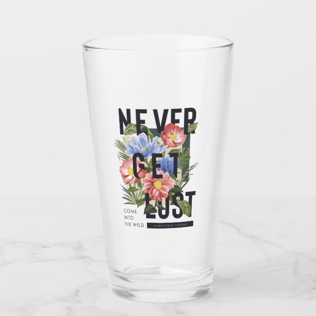 Never Get Lost Floral Slogan Glass (Front)