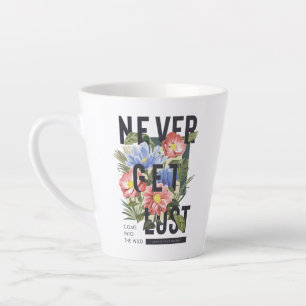 Never Get Lost Floral Slogan Latte Mug
