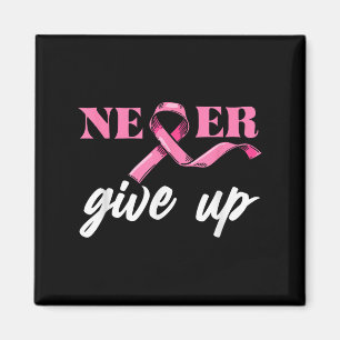 Never Give Breast Cancer Up Awareness Pink Ribbon Magnet