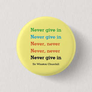 NEVER GIVE IN Churchill Motivational Quote Yellow 3 Cm Round Badge