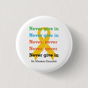 NEVER GIVE IN Churchill Quote SUICIDE PREVENTION 3 Cm Round Badge