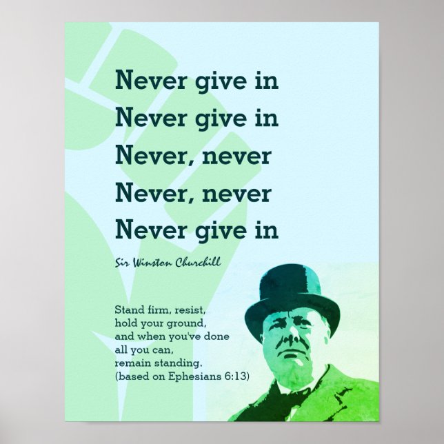 NEVER GIVE IN Churchill | STAND FIRM Ephesians 6 Poster (Front)