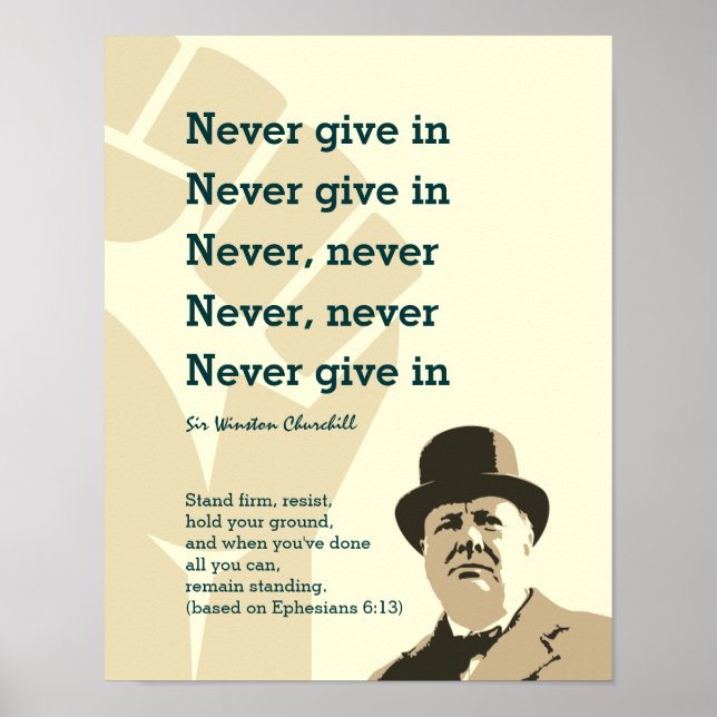 NEVER GIVE IN Churchill | STAND FIRM Ephesians 6 Poster (Front)