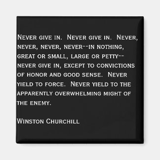 Never give in. magnet