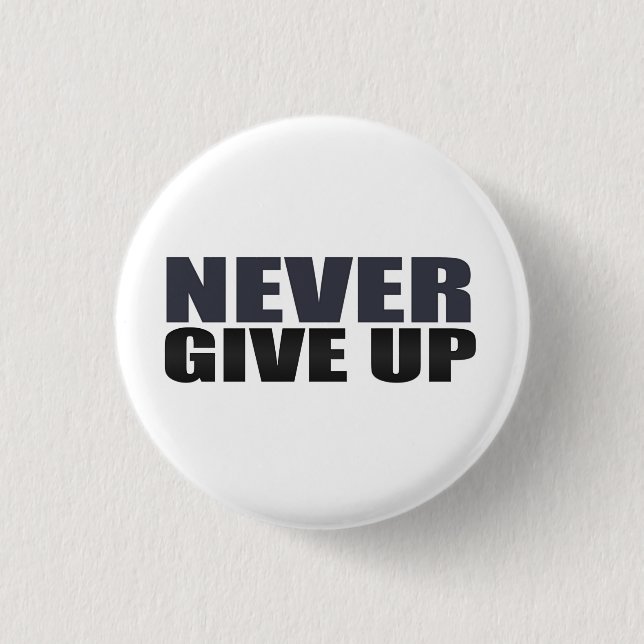 Never Give Up 3 Cm Round Badge (Front)