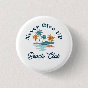 Never Give Up Beach Club Vintage Palm Trees 3 Cm Round Badge