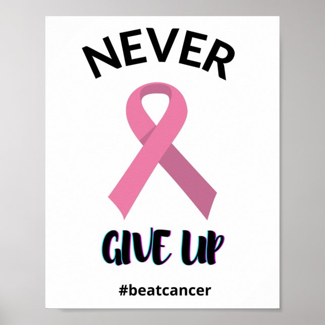 Never Give Up Beat Cancer Cancer Awareness Poster (Front)
