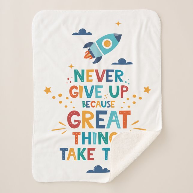 Never Give Up Because Great Things Take Time Sherpa Blanket (Front)