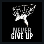 Never Give Up Black White Basketball Pop Art Poster<br><div class="desc">Popular American and International Game Artworks - I Love This Game. Popular Sports - Basketball Game Ball Image.</div>