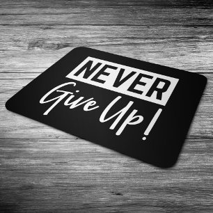 Never Give Up! Black & White Mouse Mat