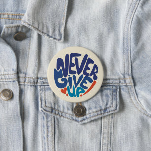 Never Give Up - Blue and Red Birthday Quote 7.5 Cm Round Badge
