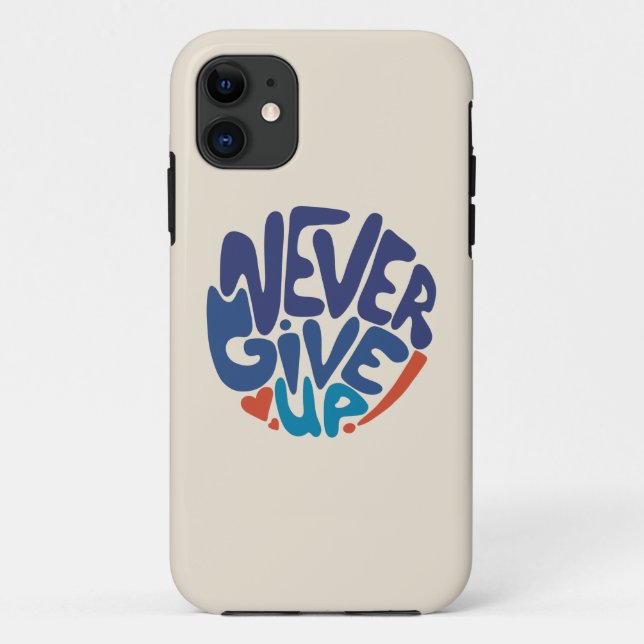 Never Give Up - Blue and Red Birthday Quote Case-Mate iPhone Case (Back)