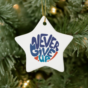 Never Give Up - Blue and Red Birthday Quote  Ceramic Tree Decoration