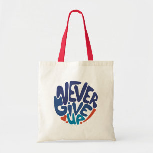 Never Give Up - Blue and Red Birthday Quote Tote Bag