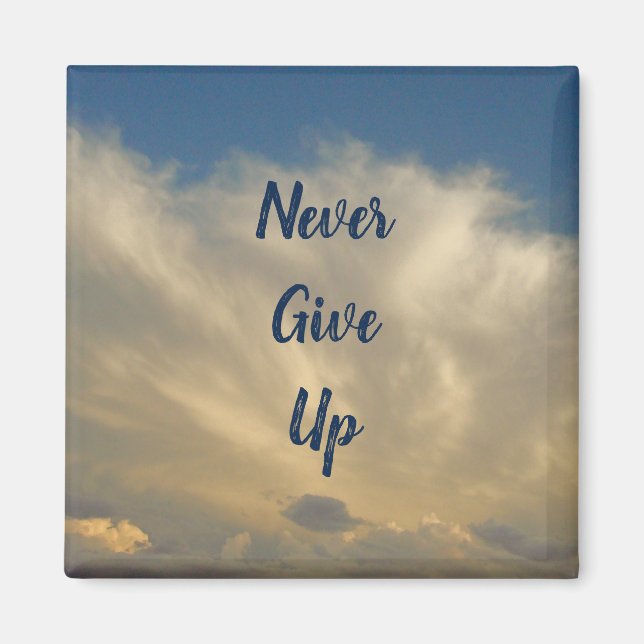 Never Give Up Blue Sky White Cloud Photo Encourage Magnet (Front)