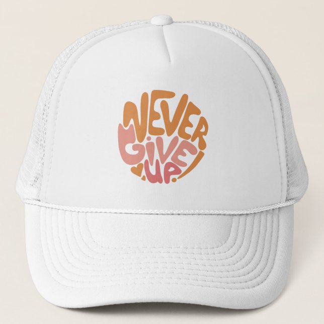 Never Give Up - Blush Pink and Orange Motivational Trucker Hat (Front)