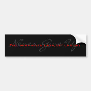 Never Give Up Bumper Sticker