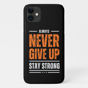 never give up iPhone 11 case