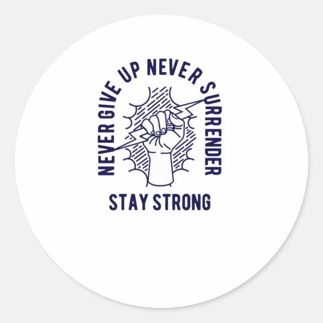 Never Give Up Classic Round Sticker (Front)