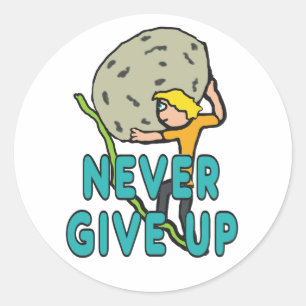Never Give Up Classic Round Sticker