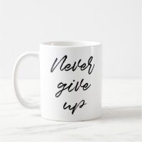 Never give up