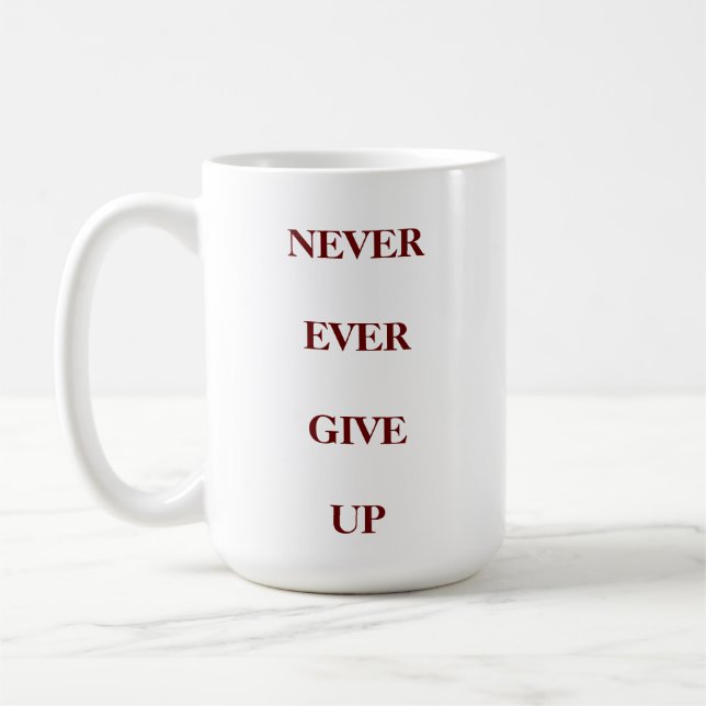 NEVER GIVE UP COFFEE MUG (Left)