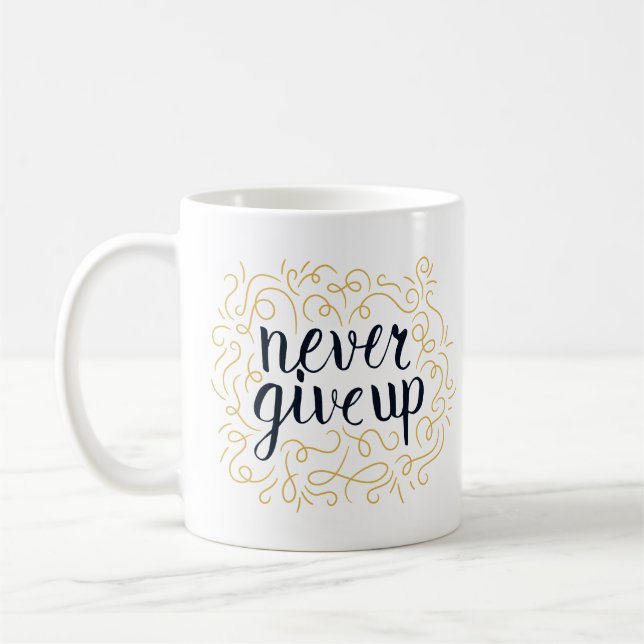 Never Give Up Coffee Mug (Left)