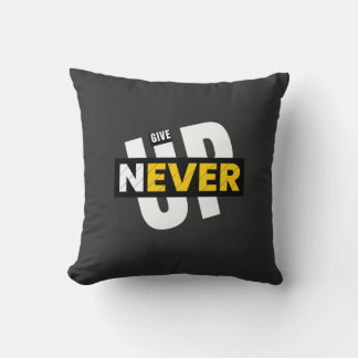 never give up  cushion