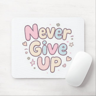 ‘Never Give Up’ cute, bubbly text on white Mouse Mat