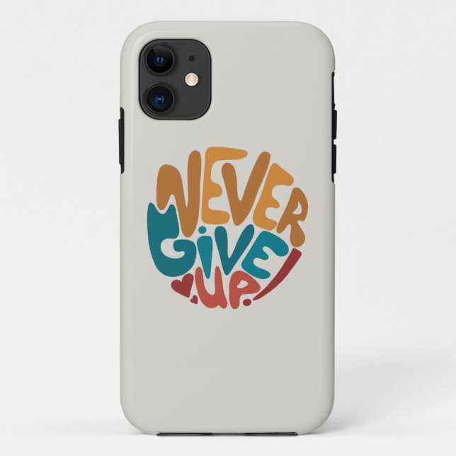 Never Give Up - Cute Motivational Message Case-Mate iPhone Case (Back)