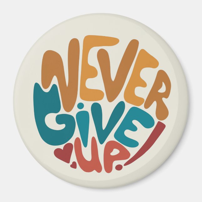 Never Give Up - Cute Motivational Message Magnet (Front)