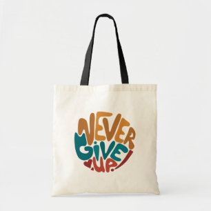 Never Give Up - Cute Motivational Message Tote Bag