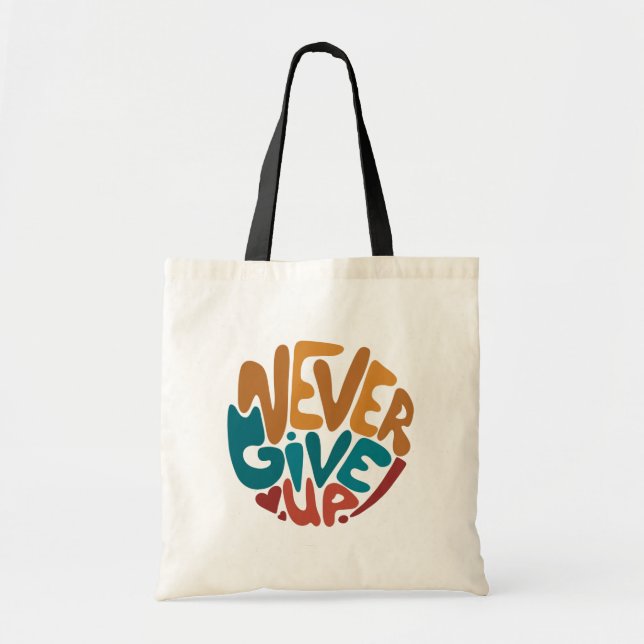 Never Give Up - Cute Motivational Message Tote Bag (Front)