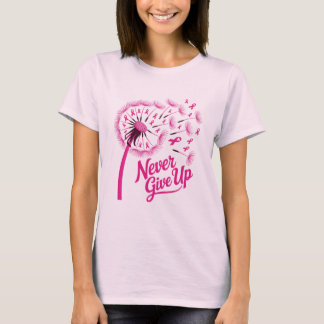 Never Give Up Dandelion Pink Ribbon Breast Cancer T-Shirt
