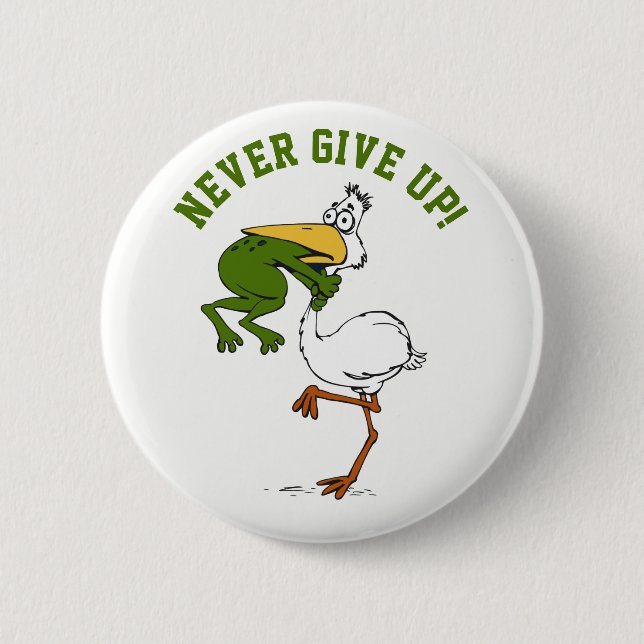 Never Give Up Frog Choking Bird 6 Cm Round Badge (Front)