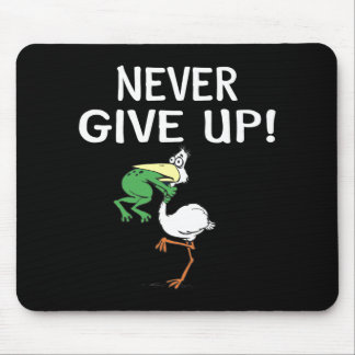 Never Give Up Frog Choking Bird Mouse Mat