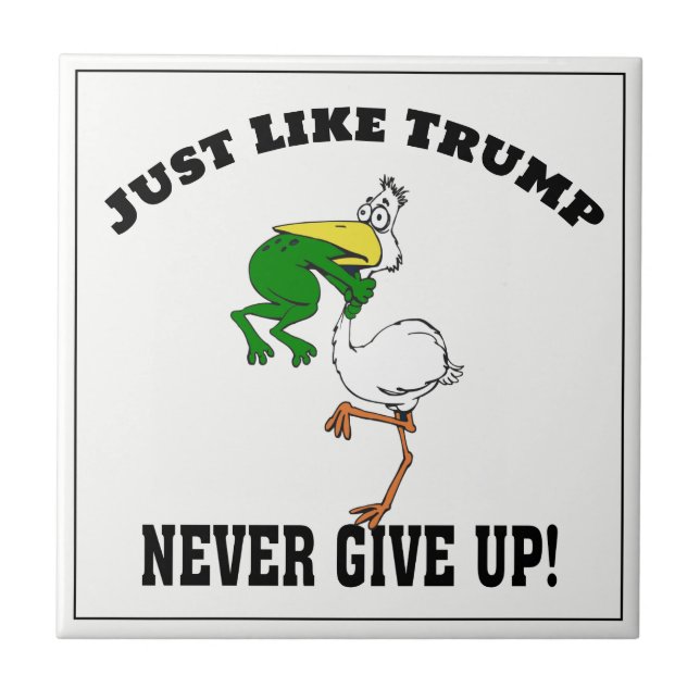 Never Give Up Frog Choking Pelican Like Trump Tile (Front)