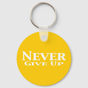 Never Give Up Gifts Key Ring