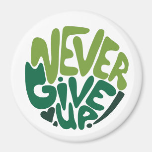 Never Give Up - Green Positive Hand Lettering Magnet