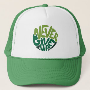 Never Give Up - Green Positive Hand Lettering  Trucker Hat