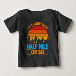 never give up hiking mantra, nature exploration baby T-Shirt
